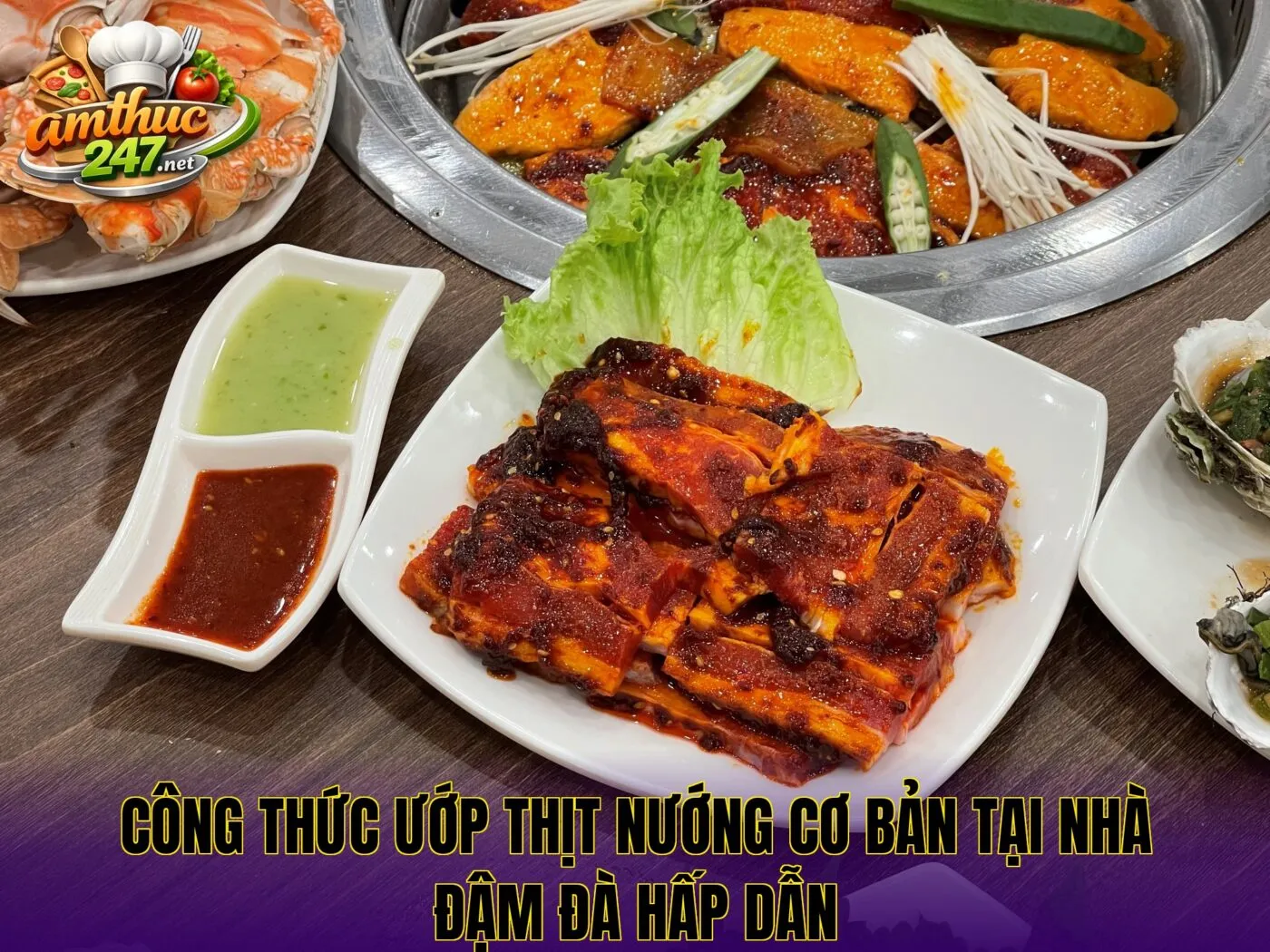 Công thức ướp thịt nướng cơ bản tại nhà đậm đà hấp dẫn