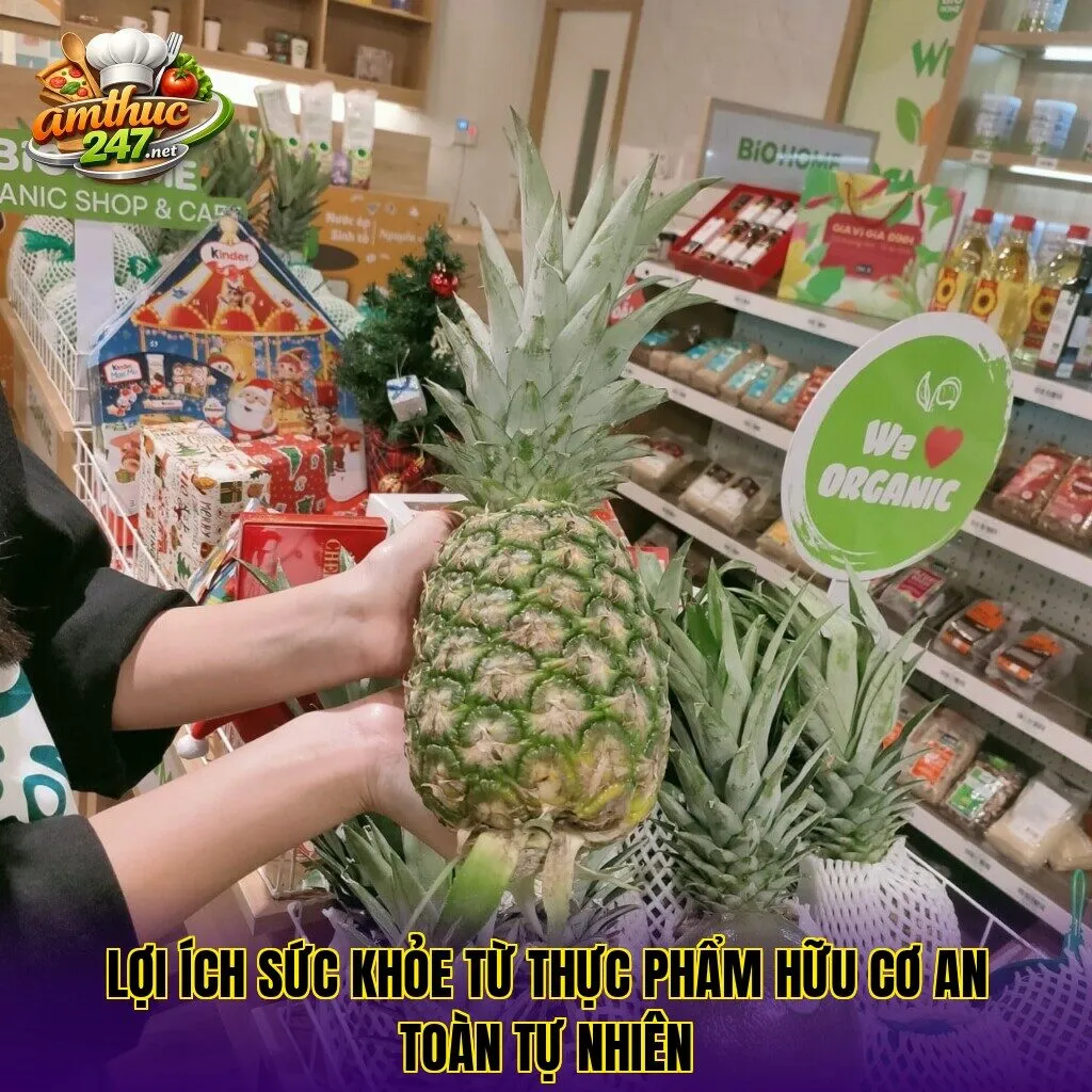 Lợi ích sức khỏe từ thực phẩm hữu cơ an toàn tự nhiên