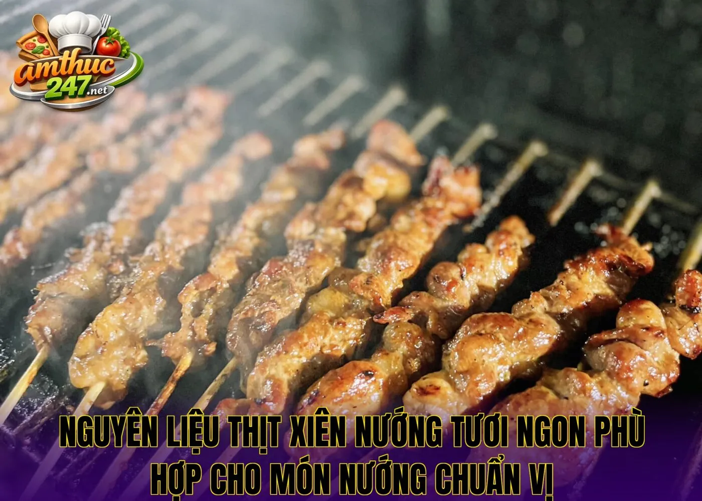 Nguyên liệu thịt xiên nướng tươi ngon phù hợp cho món nướng chuẩn vị