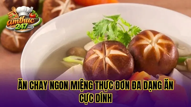 Ăn chay ngon miệng thực đơn đa dạng ăn cực dính