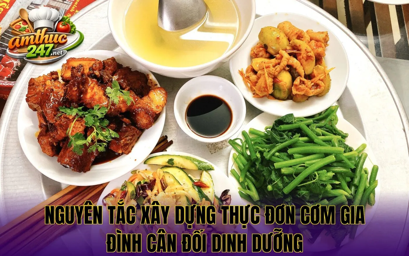 Nguyên tắc xây dựng thực đơn cơm gia đình cân đối dinh dưỡng