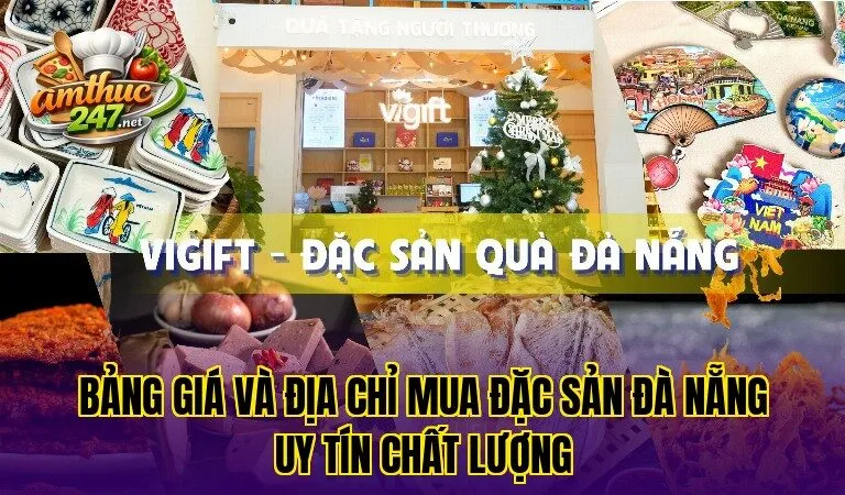 Bảng giá và địa chỉ mua đặc sản Đà Nẵng uy tín chất lượng