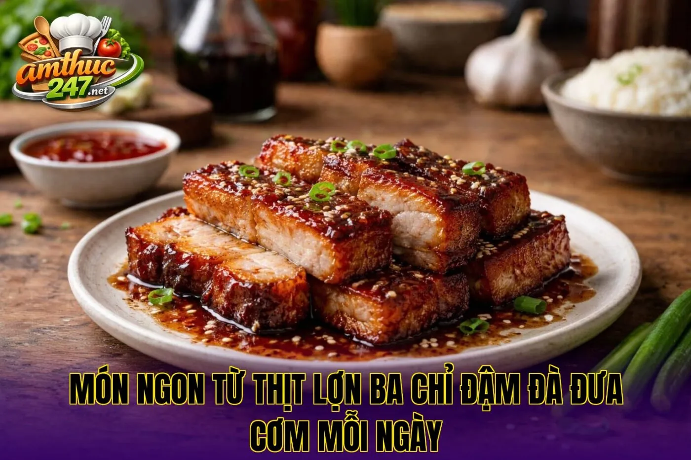 Món ngon từ thịt lợn ba chỉ đậm đà đưa cơm mỗi ngày