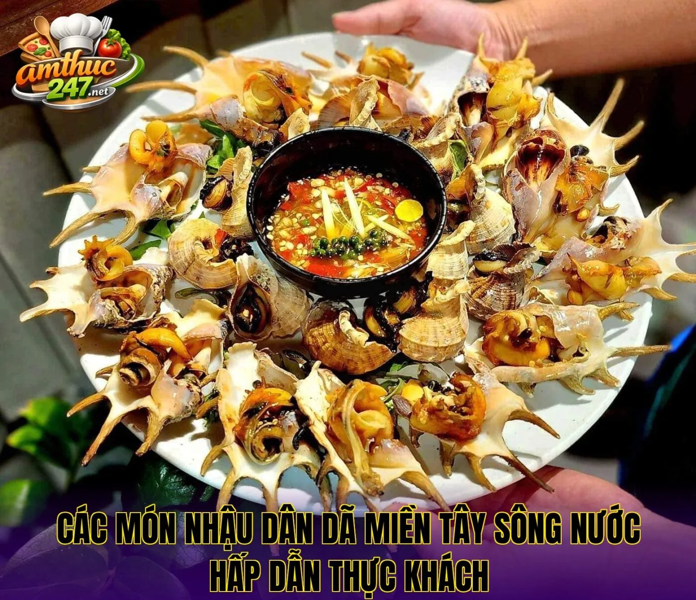 Các món nhậu dân dã miền Tây sông nước hấp dẫn thực khách