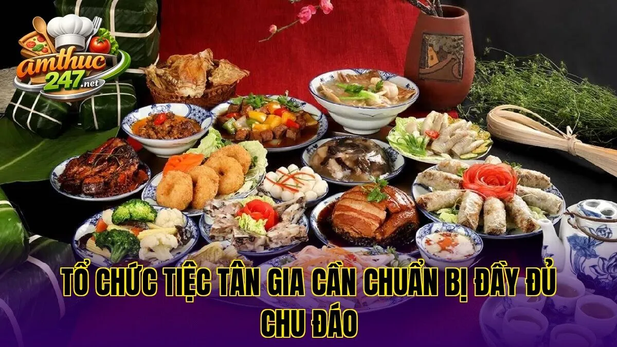 Tổ chức tiệc tân gia cần chuẩn bị đầy đủ chu đáo