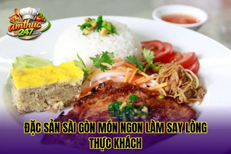 Đặc sản Sài Gòn món ngon làm say lòng thực khách