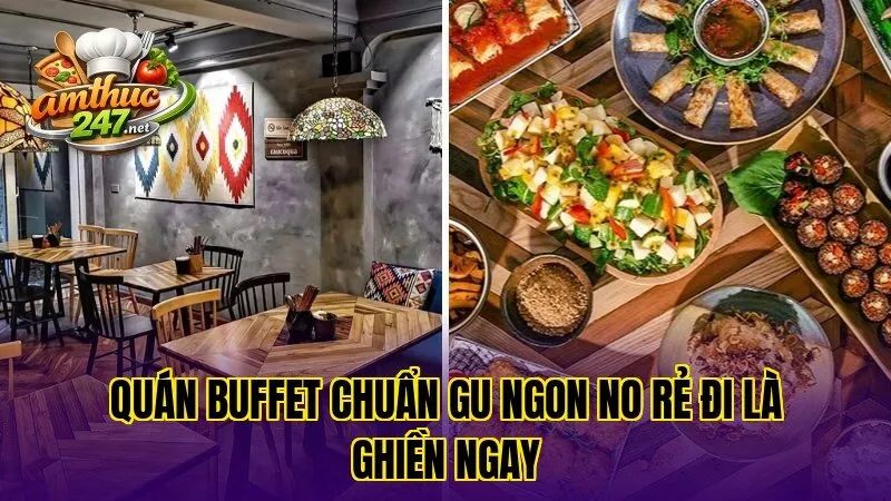 Quán buffet chuẩn gu ngon no rẻ đi là ghiền ngay