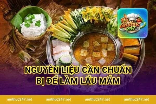 Nguyên liệu cần chuẩn bị để làm lẩu mắm